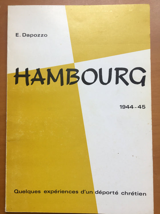 Hambourg 1944-1945 - Expériences d'un déporté chrétien