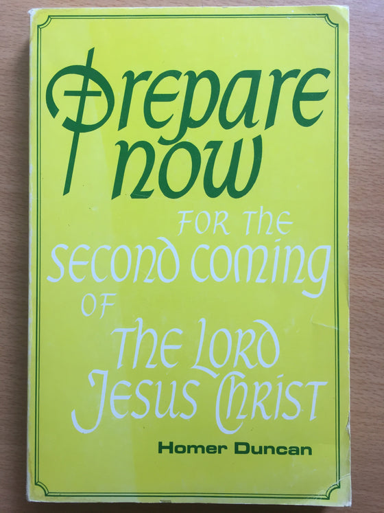 Prepare now for the second coming of the lord Jesus Christ