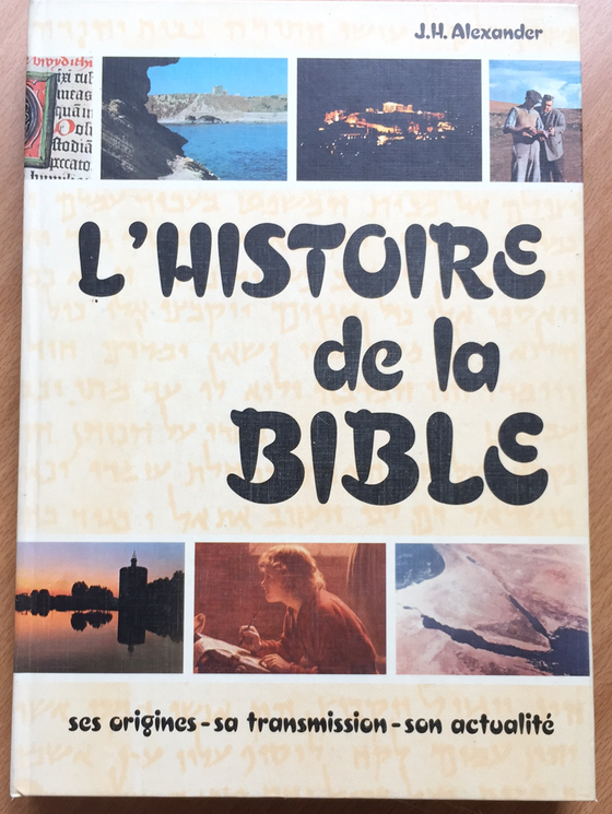 L'histoire de la Bible:ses origines, sa transmission, son actualité