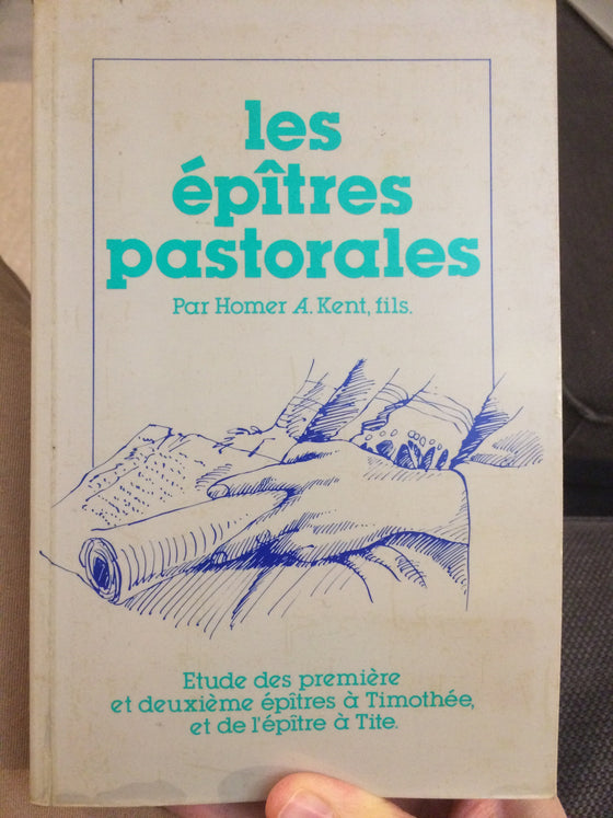 Les épîtres pastorales, Étude des premières et deuxième épîtres à Timothée, et de épître à Tite - ChezCarpus.com