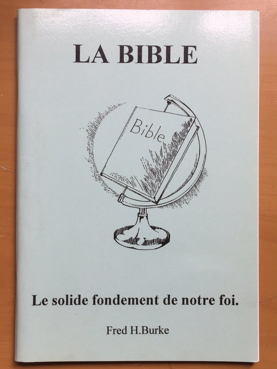 La Bible: le solide fondement de notre foi