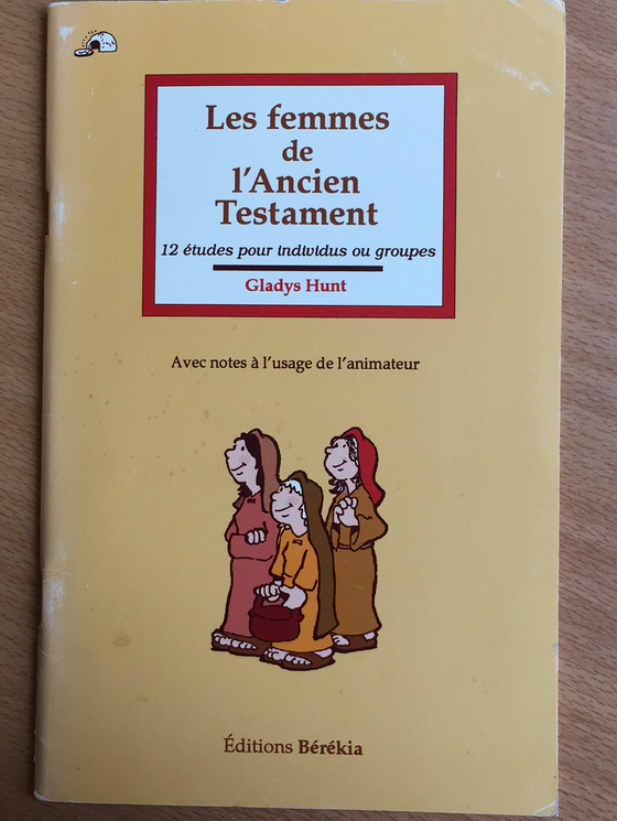 Les femmes de l’Ancien Testament: 12 études pour individus ou groupes