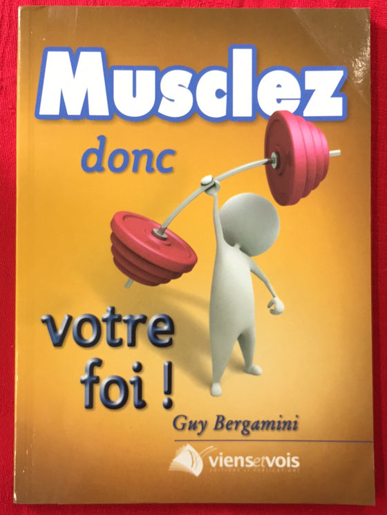 Musclez donc votre foi !