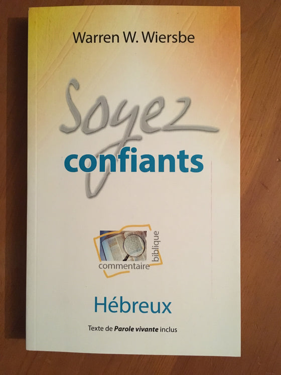 Soyez confiants: commentaire sur Hébreux - ChezCarpus.com