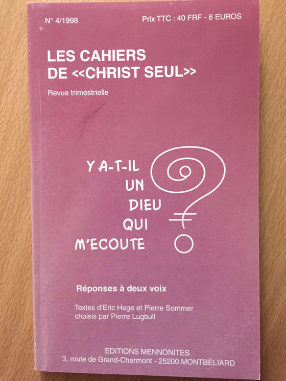 Y a-t-il un Dieu qui m’écoute ? vol.4 Les cahiers de Christ seul