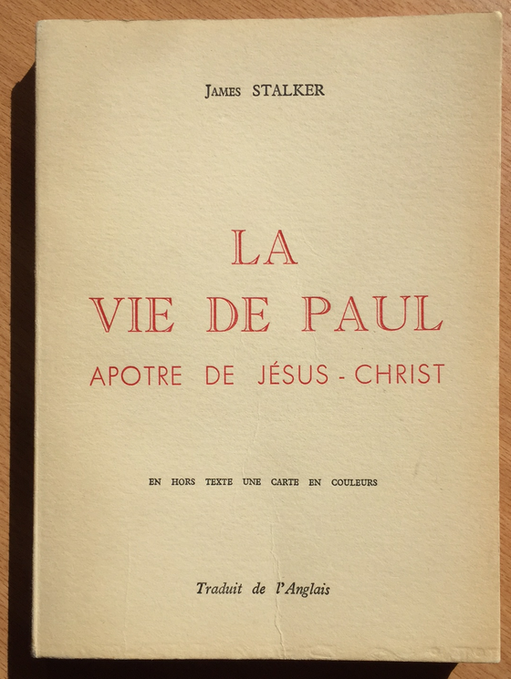 La vie de Paul: apôtre de Jésus-Christ