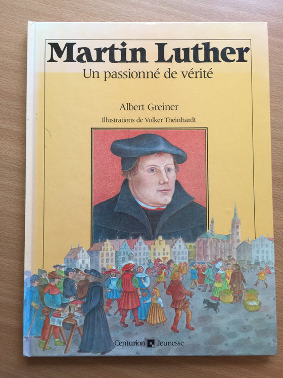 Martin Luther un passionné de vérité