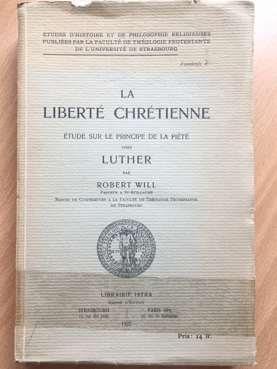 La liberté chrétienne: étude sur le principe de la piété chez Luther