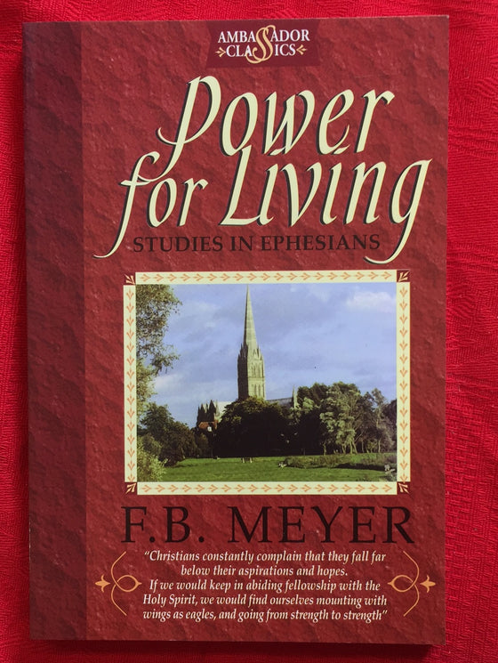 Power for Living: Studies in Ephesians