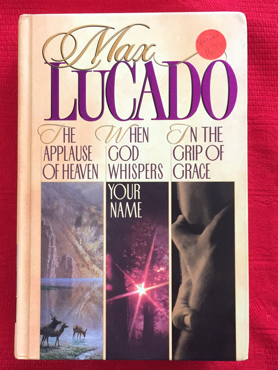 Lucado 3 in 1: In the Grip of Grace/When God Whispers Your Name/Applause of Heaven