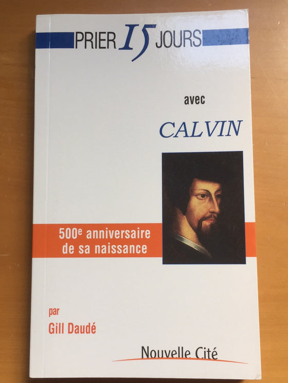 Prier 15 jours avec Calvin