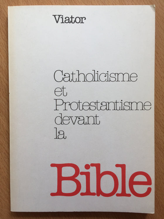 Catholicisme et le protestantisme devant la Bible