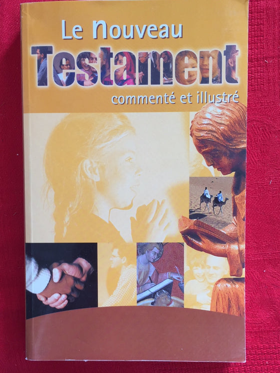 Le Nouveau Testament commenté et illustré