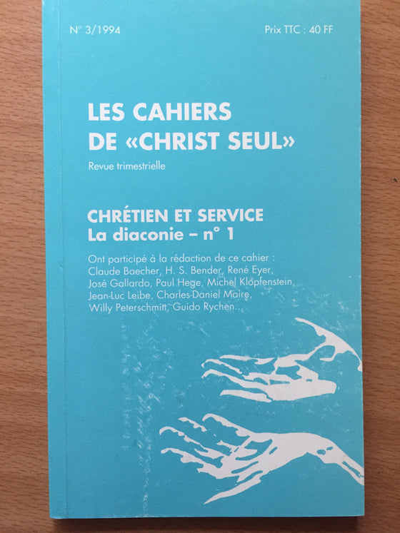 Chrétien et service: La diaconie #1 vol.3 1994 Les cahiers de Christ seul