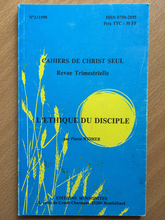 L’éthique du disciple vol.3 Les cahiers de Christ seul