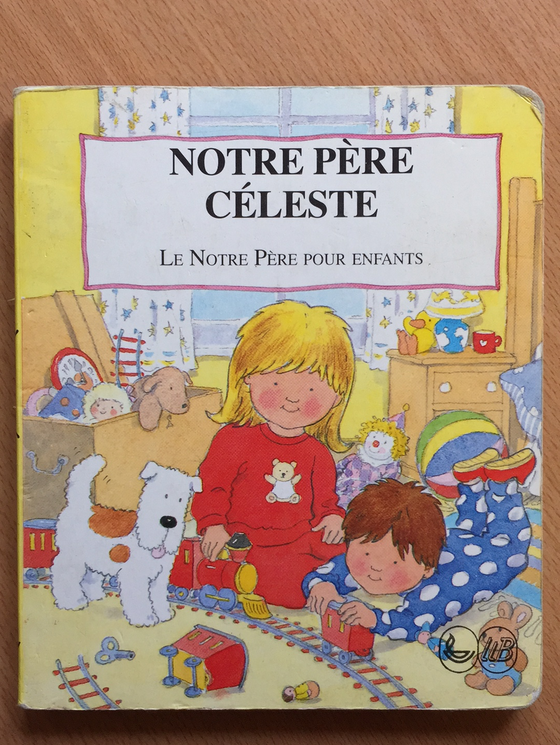 Notre père céleste: le Notre Père pour enfants