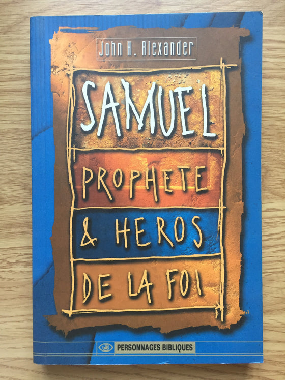 Samuel, prophète et héros de la foi