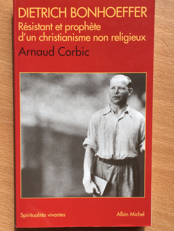 Dietrich Bonheoffer: résistant et prophète d’un christianisme non religieux (non-chrétien)