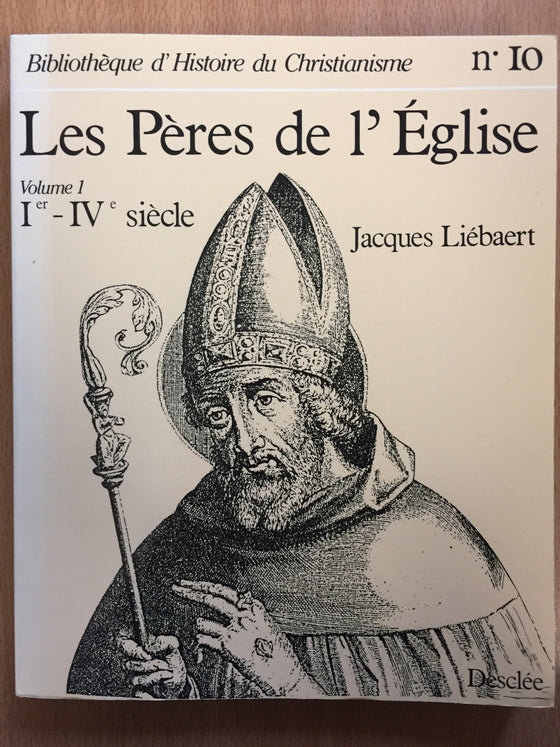 Les Pères de l’Eglise Volume 1 du Ier au IVe siècle