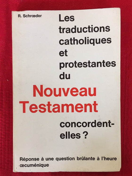 Les traductions catholiques et protestantes du Nouveau Testament concordent-elles ?