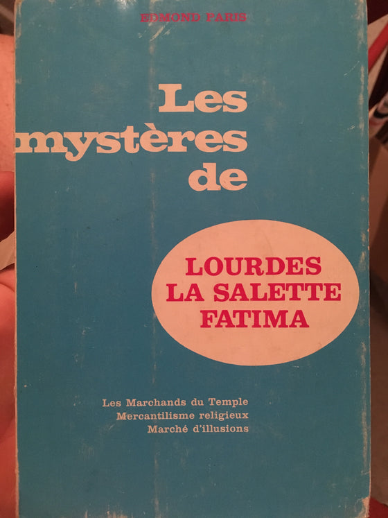 Les mystères de Lourdes, Lassalette, Fatima - ChezCarpus.com