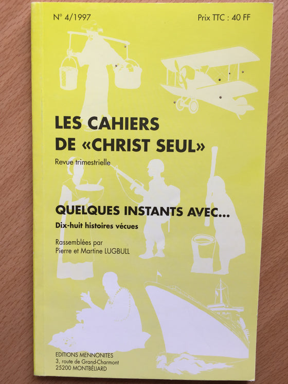 Quelques instants avec... vol.4 Les cahiers de Christ seul