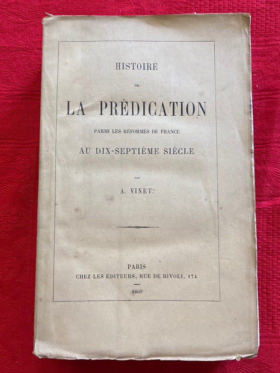 Histoire de la Prédication Parmi les Réformés de France au Dix-Septième Siècle (1860)