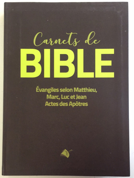 Carnets de la Bible, Evangiles selon Matthieu, Marc, Luc et Jean, Actes des Apôtres