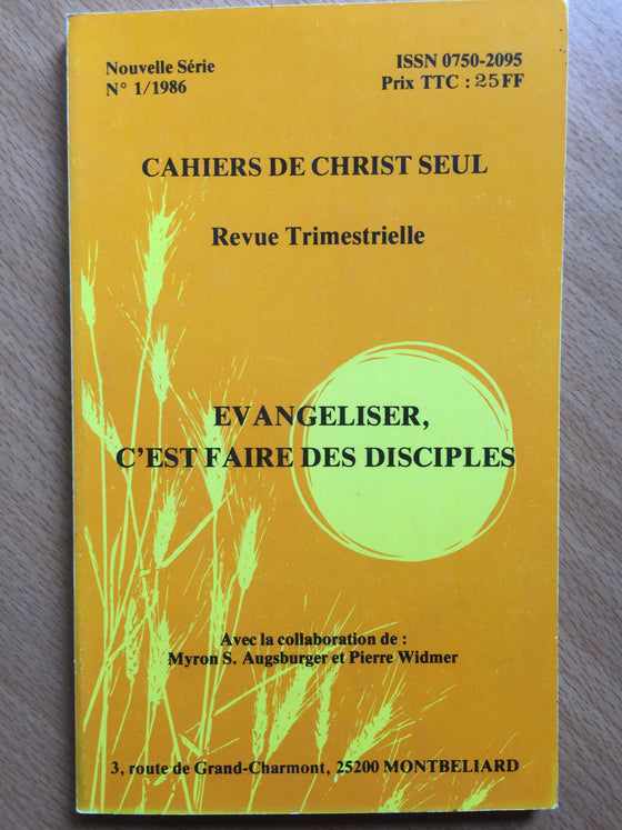 Évangéliser, c’est faire des disciples vol.1 Les cahiers de Christ seul