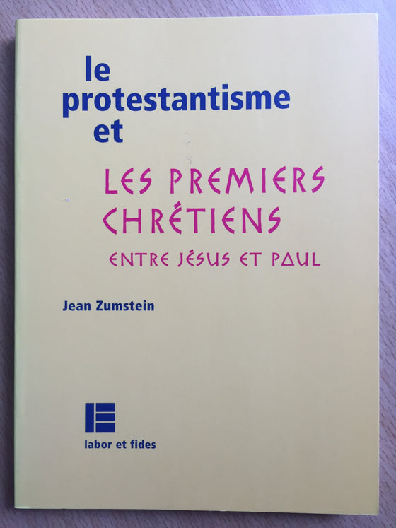 Le protestantisme et les premiers chrétiens entre Jésus et Paul