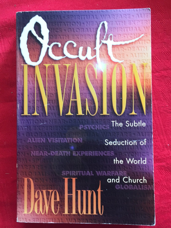 Occult Invasion: the subtle seduction of the World and Church