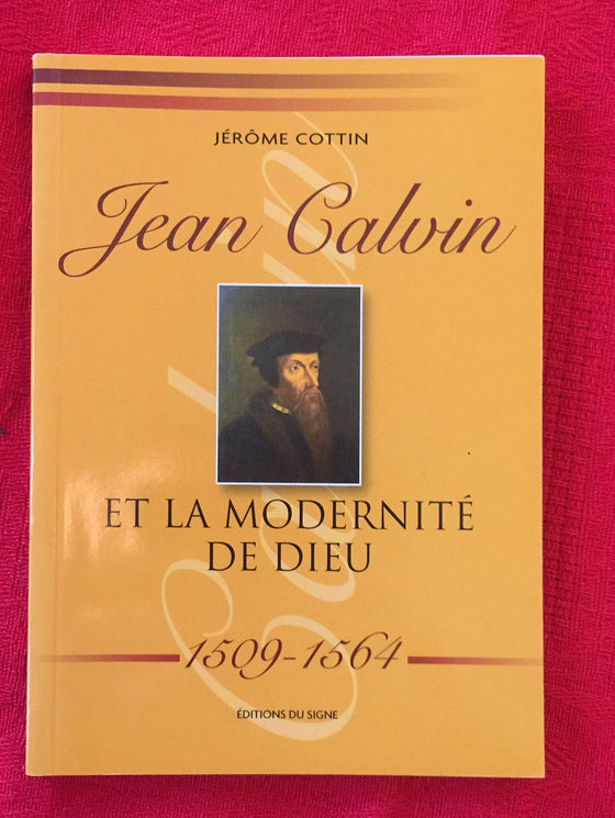 Jean Calvin et la modernité de Dieu