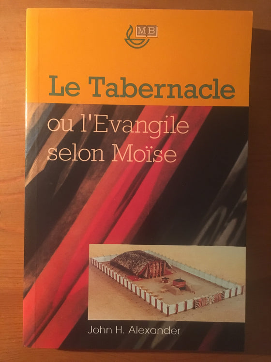 Le tabernacle: ou l’Evangile selon Moïse - ChezCarpus.com