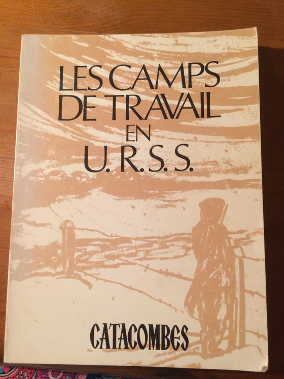 Les camps de travail en U.R.S.S. - ChezCarpus.com